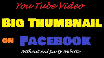 How to Share  Youtube Video on Facebook with Large thumbnail and Increase Views or Subscriber