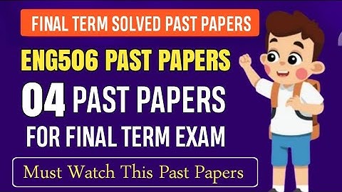 ENG506 Final Term Past Papers || ENG506 Final Term Papers 2024 || ENG506 Final Term Preparation 2025