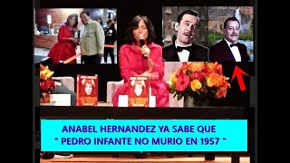 ANABEL HERNANDEZ YA SABE QUE PEDRO INFANTE NO MURIO EN 1957