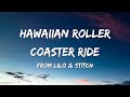 Hawaiian Roller Coaster Ride Lilo Stitch Lyrics Hawaiian Roller Coaster Ride Lilo Stitch Lyrics