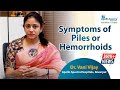Symptoms of Piles or Hemorrhoids by Dr Vani Vijay at Apollo Spectra Hospitals