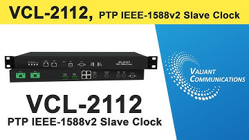 VCL-2112, PTP IEEE-1588v2 Slave Clock || Valiant Communications
