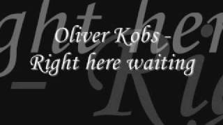 Oliver Kobs - Right here waiting