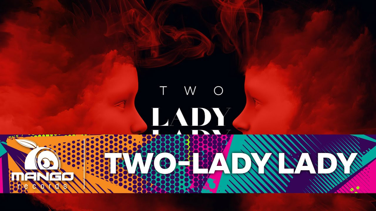 TWO   Lady Lady  Prod DOMG  Official Video