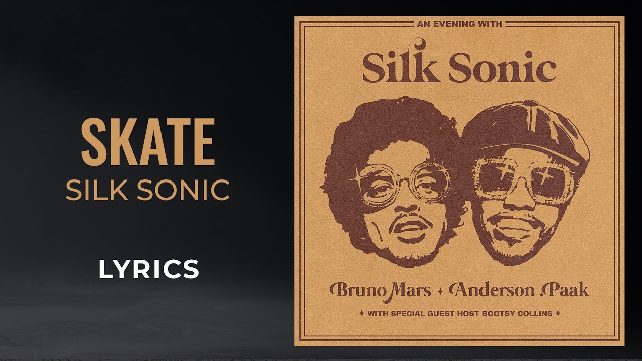 Bruno Mars, Anderson .Paak, Silk Sonic - Skate (LYRICS) Bruno Mars, Anderson .Paak, Silk Sonic - Skate (LYRICS)