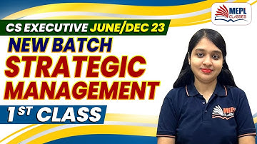 CS Executive June/Dec 23 | STRATEGIC MANAGEMENT - 1st CLASS | MEPL- Classes