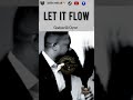 Let It Flow Godswilloyor Goldshotmedia 
