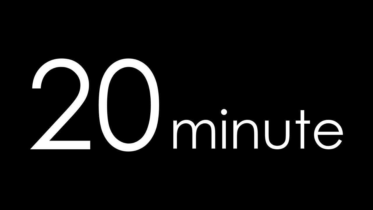 20 minute timer starting now 20 minute timer starting now