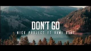 DJ SLOW !!! Rawi Beat Ft Nick Project - Don't Go ( Slow Remix )