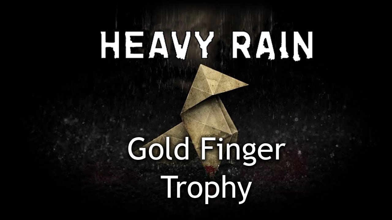 Heavy Rain Trophy Guide - How to get Gold Finger Trophy