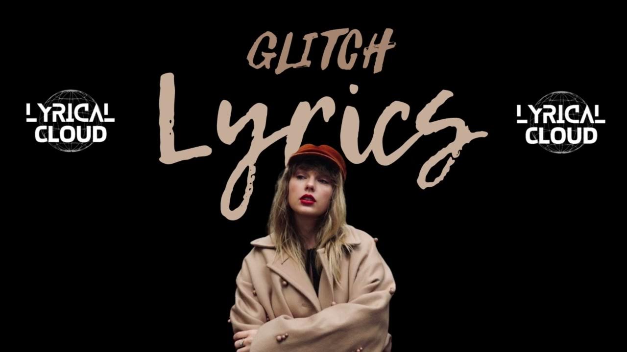 Taylor Swift - Glitch (Official Lyric Video) - YouTube