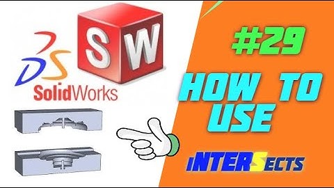 HOW TO USE INTERSECTS IN SOLIDWORKS?TAMIL