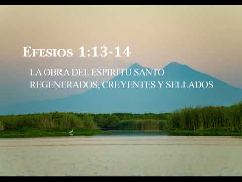 Efesios 1 13 14 La Obra Del Espiritu Santo Youtube