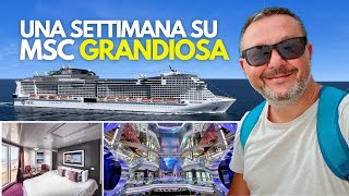 MSC GRANDIOSA ESPERIENZA FANTASTICA - CROCIERA il Tour della Nave e delle principali tappe