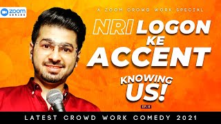 Knowing Us ! NRI logo ke accent | Crowd Work Ep 5 | Stand Up Comedy by Rajat Chauhan (38th Video)