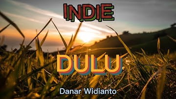 Danar Widianto - Dulu (Song & Lyrics Video)
