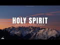 Holy spirit  instrumental soaking worship  soaking worship music