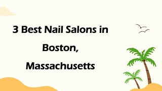 3 Best Nail Salons in Boston, Massachusetts | Nail Studios