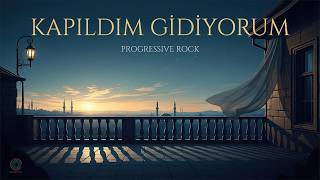 Kapıldım Gidiyorum - (Gurbet Akşamları) - Progresif Rock