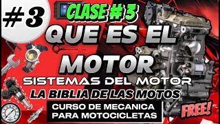 CLASE 3 / QUE ES EL MOTOR / SISTEMAS DEL MOTOR / LA BIBLIA DE LAS MOTOS / CURSO MECANICA MOTOS