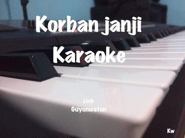 KORBAN JANJI GUYONWATON KARAOKE (NO VOCAL) E class=