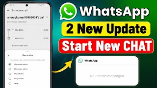 2 WhatsApp New Updates 2026 🤯| WhatsApp Start Chat & Schedule Call Reminder Update 2026👍
