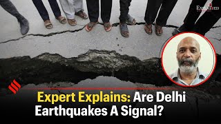 Expert Explains: Are Delhi Earthquakes A Signal? screenshot 3