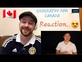 Geography Now Canada..Scottish Reaction 🏴󠁧󠁢󠁳󠁣󠁴󠁿