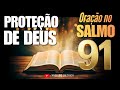 ORAÇÃO NO SALMO 91 PARA PROTEÇÃO DE DEUS NA SUA VIDA!