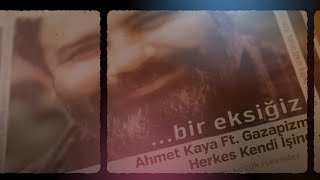 Ahmet Kaya Ft. Gazapizm - Hadi Sen Git İşine Mix Resimi