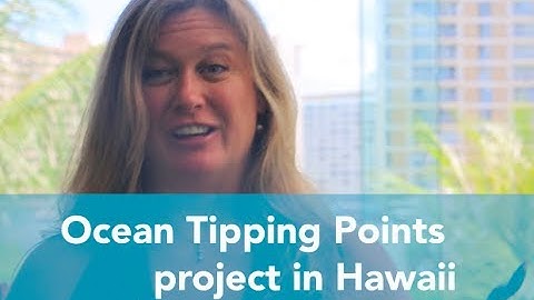 Ocean Tipping Points Project in Hawaii