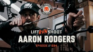 Lift. Run. Shoot. | Aaron Rodgers | Episode 034