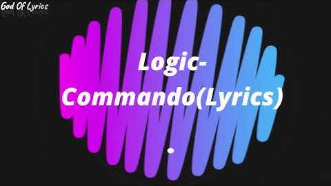 Logic ft. G-Easy-Commando(Lyrics)||God Of Lyrics