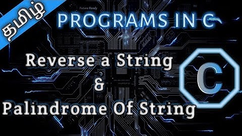 8.Printing Reverse String and Palindrome of String