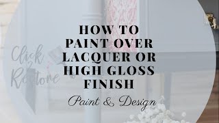 How to Paint over Lacquer And High Gloss Finish