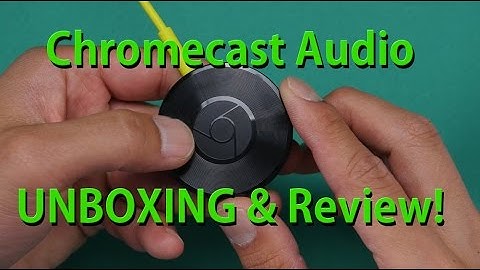 Chromecast Audio Unboxing & Review!