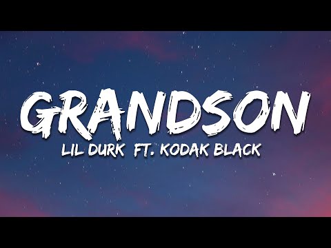 Lil Durk - Grandson ft. Kodak Black (Lyrics)