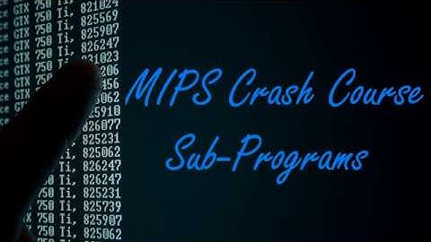 MIPS Crash Course: Sub-Programs