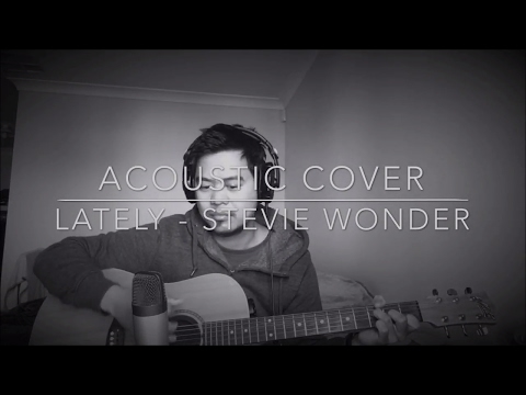 Stevie Wonder Lately - Acoustic Cover