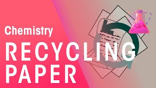 Recycling Paper | Environmental Chemistry | Chemistry | FuseSchool