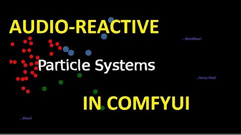 Audio Reactive Particle Simulation - ComfyUI Tutorial