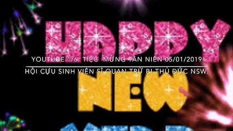 YouTube 1/6. Tiệc Tân niên 2019.