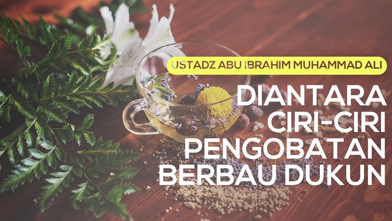 Diantara Ciri-Ciri Pengobatan Berbau Dukun - Ustadz Abu Ibrahim Muhammad Ali