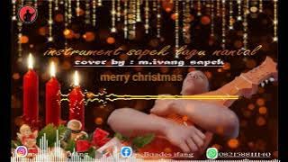lagu Natal - cover M.Ivang sapek (instrument sapek)