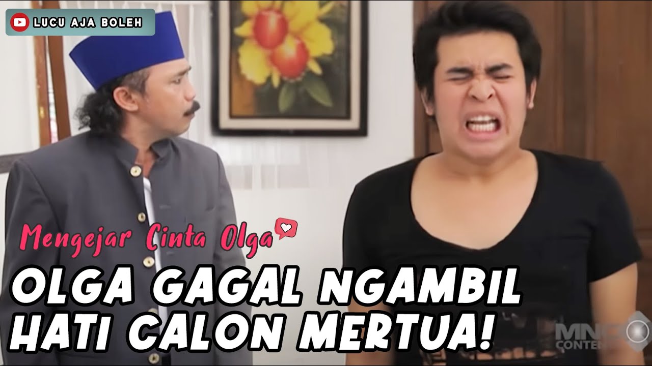 GAK DIRESTUIN! OLGA GAGAL NGAMBIL HATI CALON MERTUA - MENGEJAR CINTA OLGA