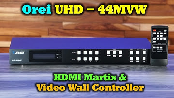 UHD-44MVW - HDMI Matrix & Video Wall Controller