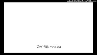 Video thumbnail of "'ZAY-Fitia voarara"