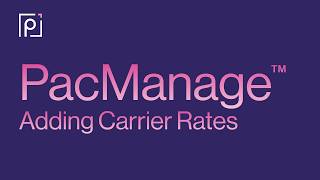 Adding carrier rates to PacManage