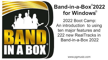 Band-in-a-Box® 2022 Boot Camp:  An introduction to 10 major features and new RealTracks, part 1 of 2