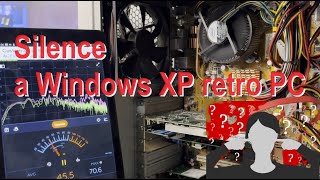 Silence a Windows XP retro PC